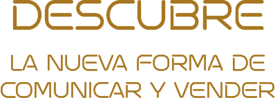 DESCUBRE LA NUEVA FORMA DECOMUNICAR Y VENDER
